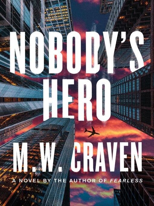 Title details for Nobody's Hero by M. W. Craven - Available